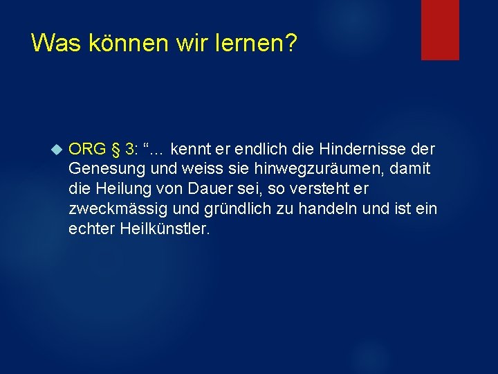 Was können wir lernen? ORG § 3: “… kennt er endlich die Hindernisse der Was können wir lernen? ORG § 3: “… kennt er endlich die Hindernisse der