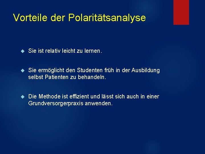 Vorteile der Polaritätsanalyse Sie ist relativ leicht zu lernen. Sie ermöglicht den Studenten früh Vorteile der Polaritätsanalyse Sie ist relativ leicht zu lernen. Sie ermöglicht den Studenten früh
