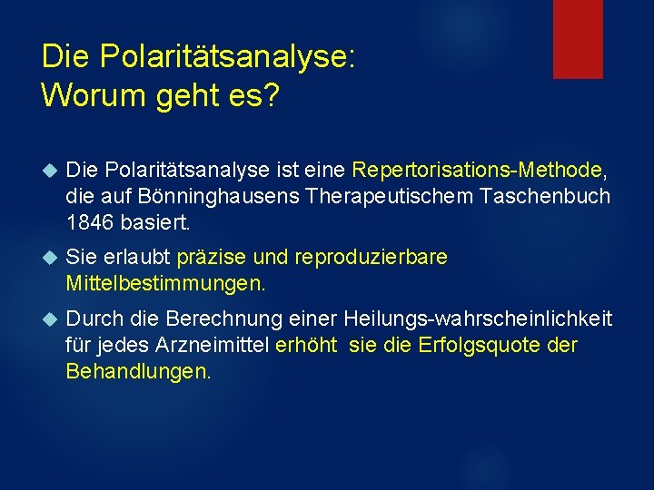 Die Polaritätsanalyse: Worum geht es? Die Polaritätsanalyse ist eine Repertorisations-Methode, die auf Bönninghausens Therapeutischem Die Polaritätsanalyse: Worum geht es? Die Polaritätsanalyse ist eine Repertorisations-Methode, die auf Bönninghausens Therapeutischem