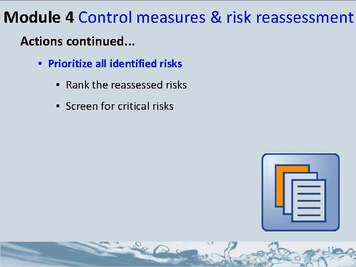 Module 4 Control measures & risk reassessment Actions continued. . . • Prioritize all