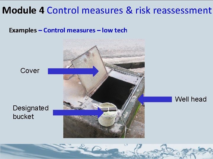 Module 4 Control measures & risk reassessment Examples – Control measures – low tech