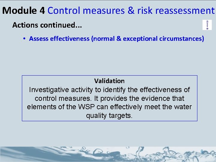 Module 4 Control measures & risk reassessment Actions continued. . . • Assess effectiveness