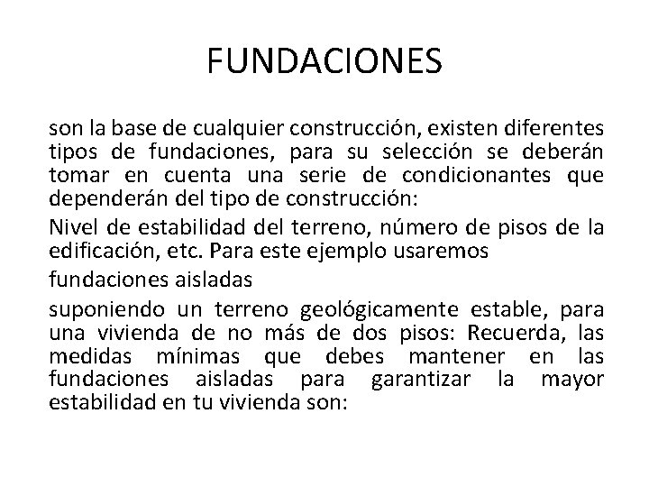 FUNDACIONES son la base de cualquier construcción, existen diferentes tipos de fundaciones, para su