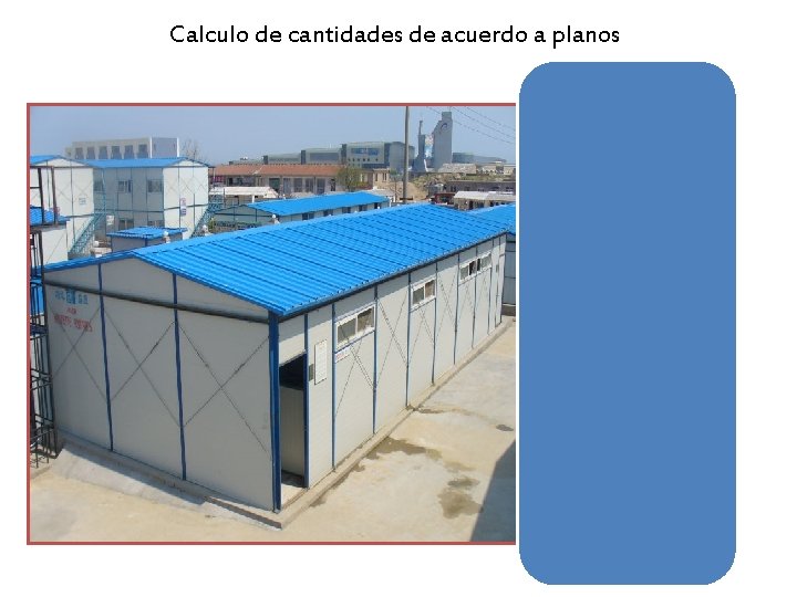 Calculo de cantidades de acuerdo a planos Si el campamento es de uso definitivo