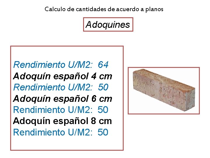 Calculo de cantidades de acuerdo a planos Adoquines Adoquín Cuarto 26 6 cm Rendimiento