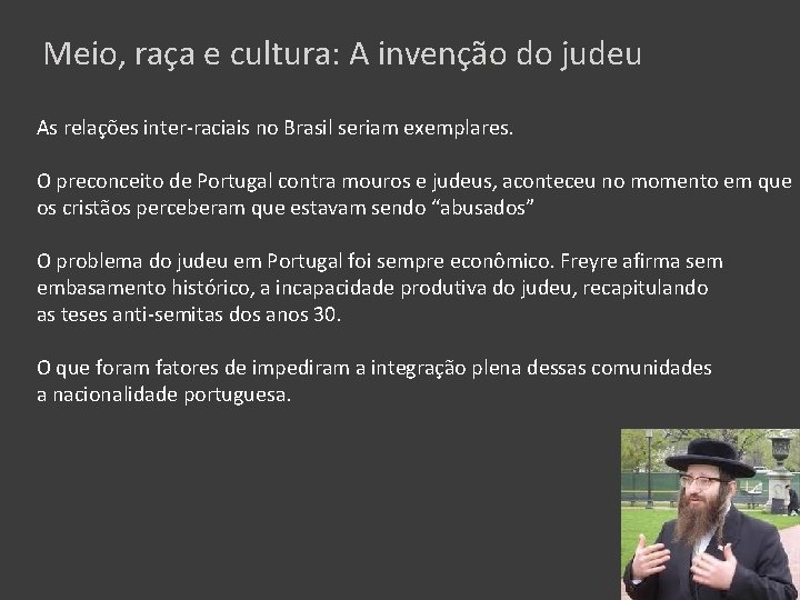 Meio, raça e cultura: A invenção do judeu As relações inter-raciais no Brasil seriam