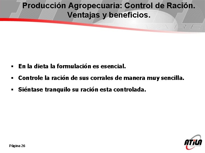 Producción Agropecuaria: Control de Ración. Ventajas y beneficios. § En la dieta la formulación