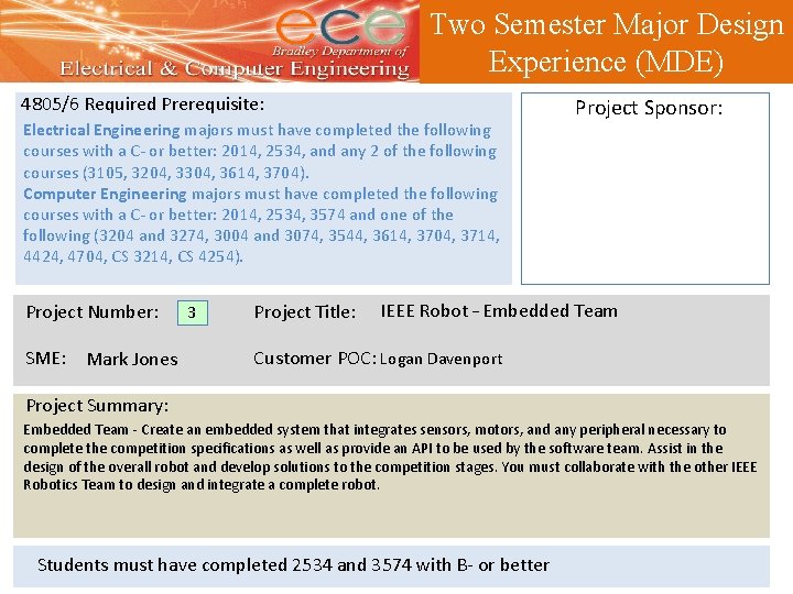 Two Semester Major Design Experience (MDE) 4805/6 Required Prerequisite: Electrical Engineering majors must have