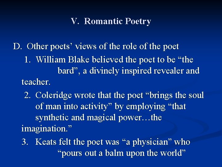 V. Romantic Poetry D. Other poets’ views of the role of the poet 1.