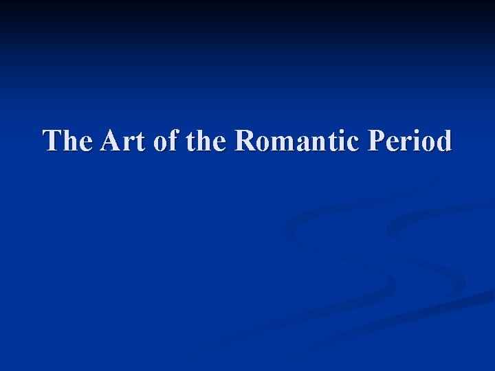 The Art of the Romantic Period 