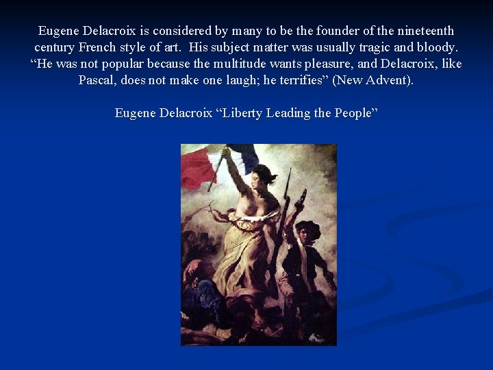 Eugene Delacroix is considered by many to be the founder of the nineteenth century