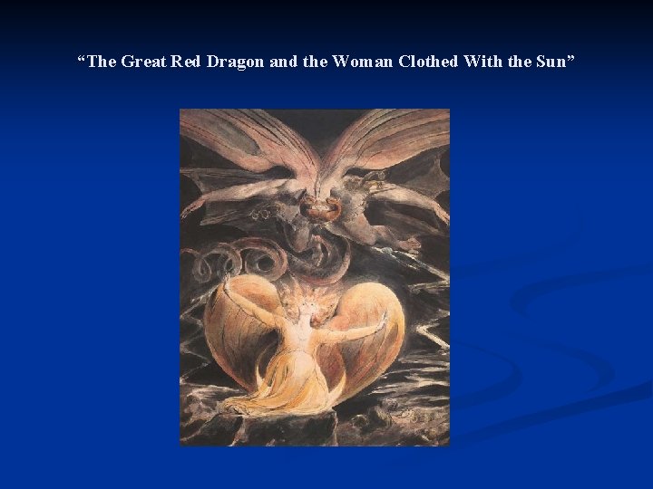 “The Great Red Dragon and the Woman Clothed With the Sun” 