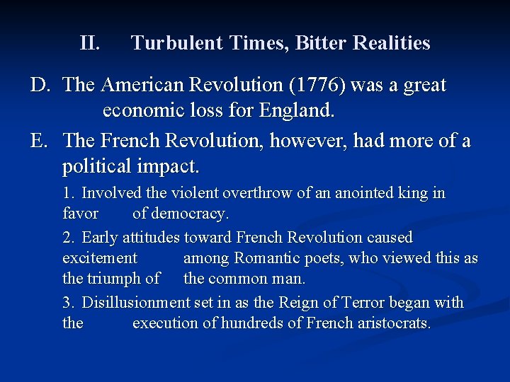 II. Turbulent Times, Bitter Realities D. The American Revolution (1776) was a great economic