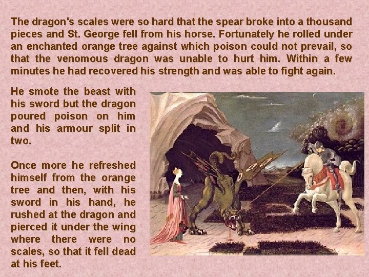 The dragon's scales were so hard that the spear broke into a thousand pieces