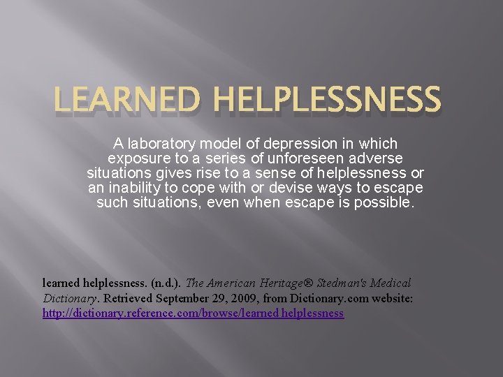 LEARNED HELPLESSNESS A laboratory model of depression in which exposure to a series of