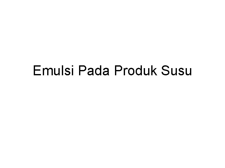 Emulsi Pada Produk Susu 