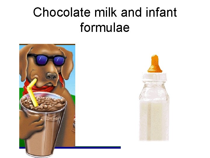Chocolate milk and infant formulae 