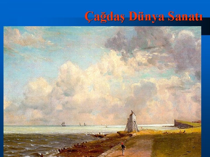 Çağdaş Dünya Sanatı Çağdaş Dünya Sanatı