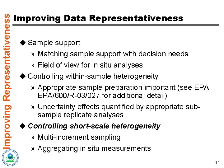 Improving Representativeness Improving Data Representativeness u Sample support » Matching sample support with decision