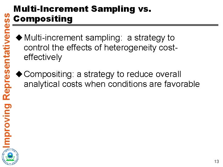 Improving Representativeness Multi-Increment Sampling vs. Compositing u Multi-increment sampling: a strategy to control the