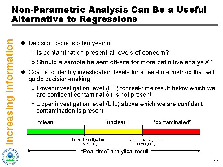 Increasing Information Non-Parametric Analysis Can Be a Useful Alternative to Regressions u Decision focus