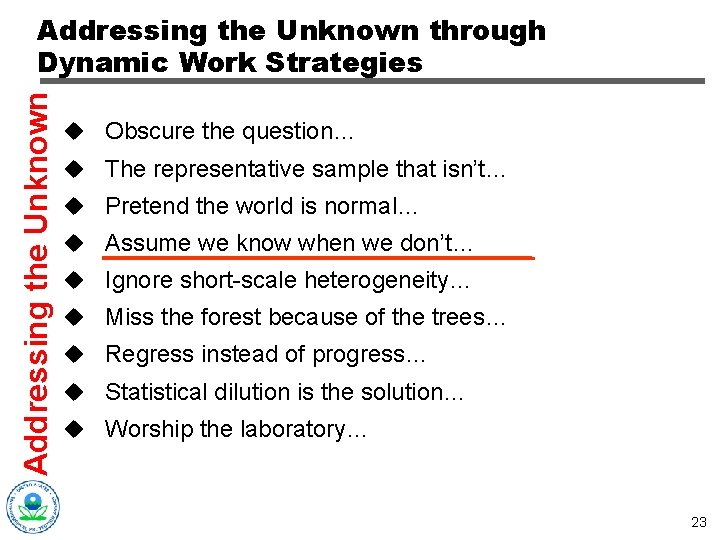 Addressing the Unknown through Dynamic Work Strategies u Obscure the question… u The representative