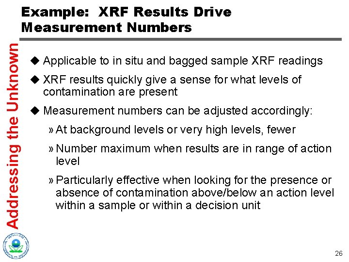 Addressing the Unknown Example: XRF Results Drive Measurement Numbers u Applicable to in situ
