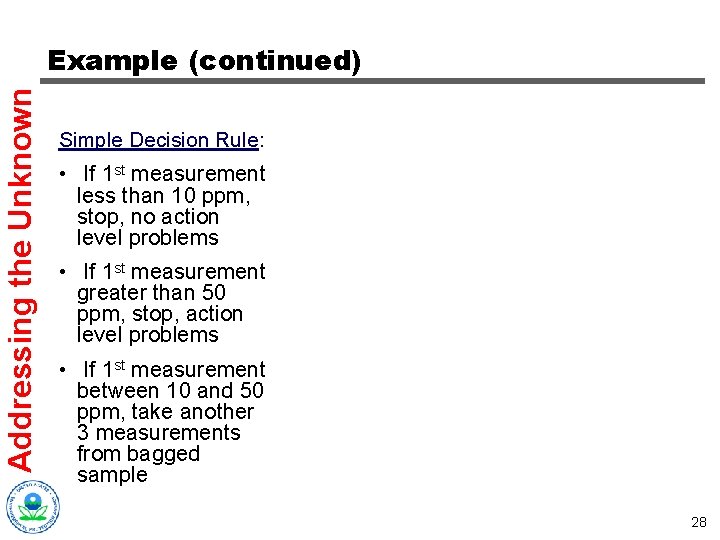 Addressing the Unknown Example (continued) Simple Decision Rule: • If 1 st measurement less