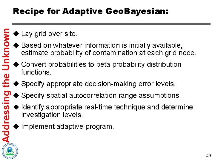 Addressing the Unknown Recipe for Adaptive Geo. Bayesian: u Lay grid over site. u