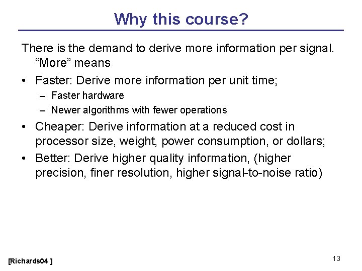 Why this course? There is the demand to derive more information per signal. “More”