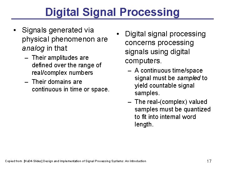 Digital Signal Processing • Signals generated via • Digital signal processing physical phenomenon are