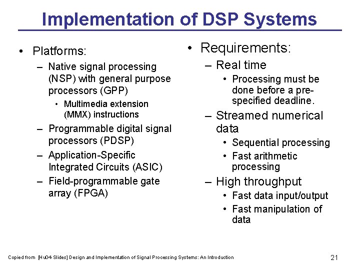 Implementation of DSP Systems • Platforms: – Native signal processing (NSP) with general purpose