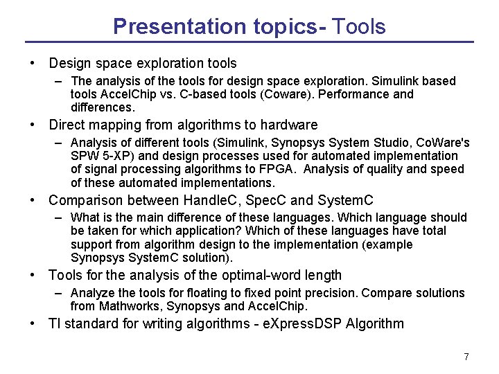 Presentation topics- Tools • Design space exploration tools – The analysis of the tools