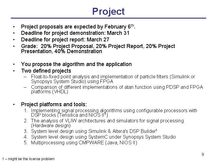 Project • • Project proposals are expected by February 6 th. Deadline for project