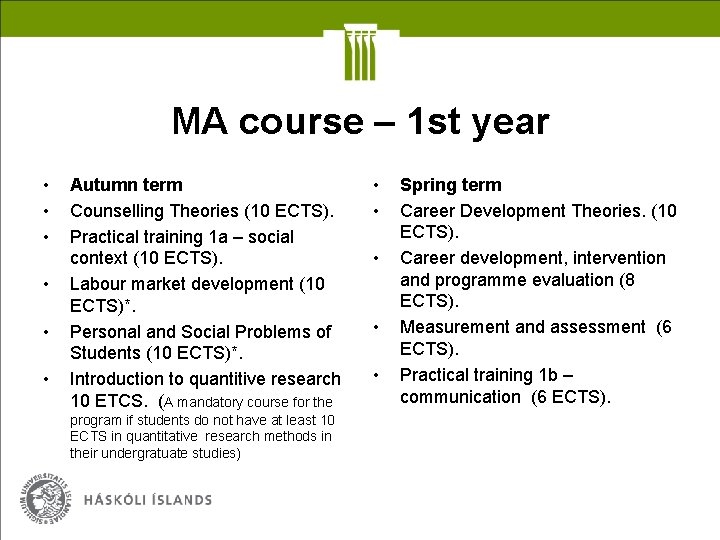 MA course – 1 st year • • • Autumn term Counselling Theories (10