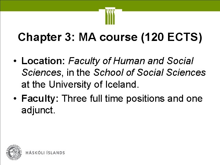 Chapter 3: MA course (120 ECTS) • Location: Faculty of Human and Social Sciences,