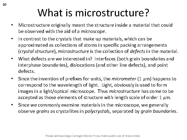 10 What is microstructure? • Microstructure originally meant the structure inside a material that