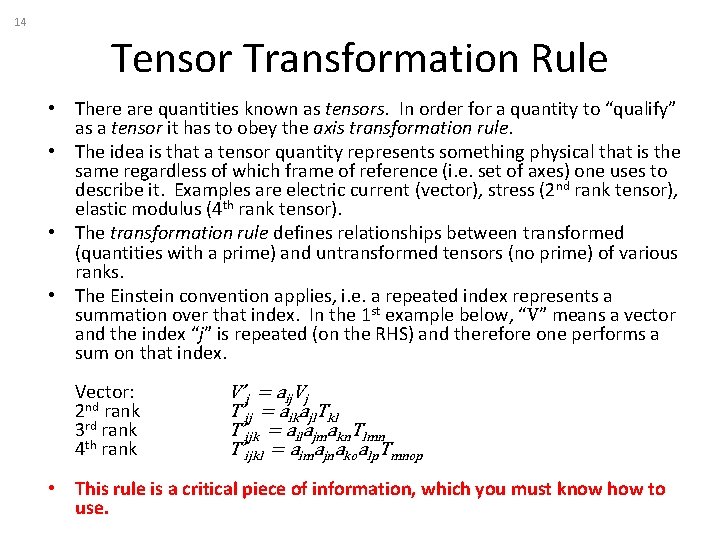 14 Tensor Transformation Rule • There are quantities known as tensors. In order for