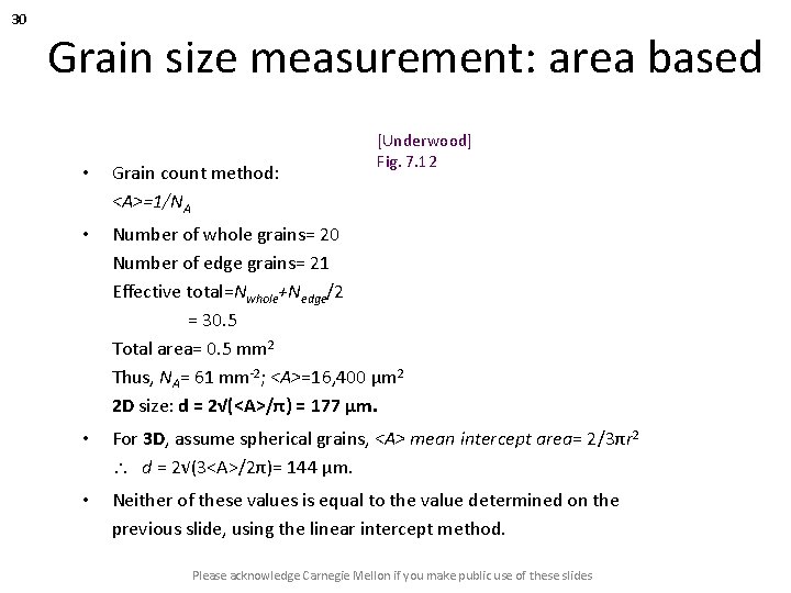 30 Grain size measurement: area based [Underwood] Fig. 7. 12 • Grain count method: