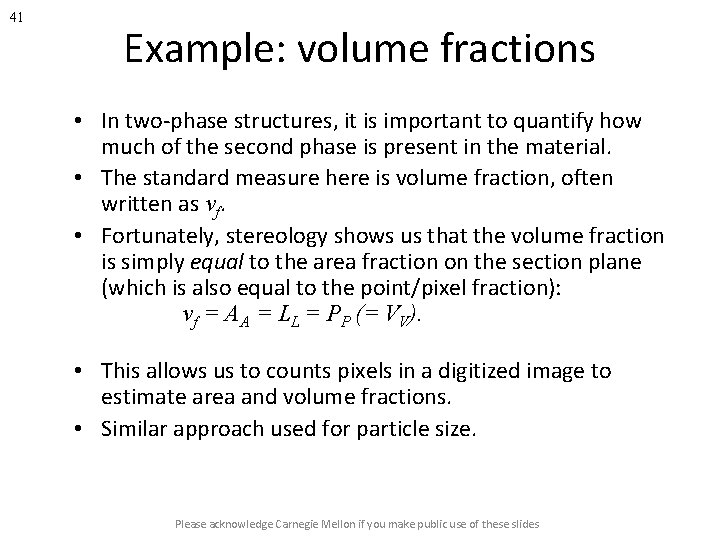 41 Example: volume fractions • In two-phase structures, it is important to quantify how