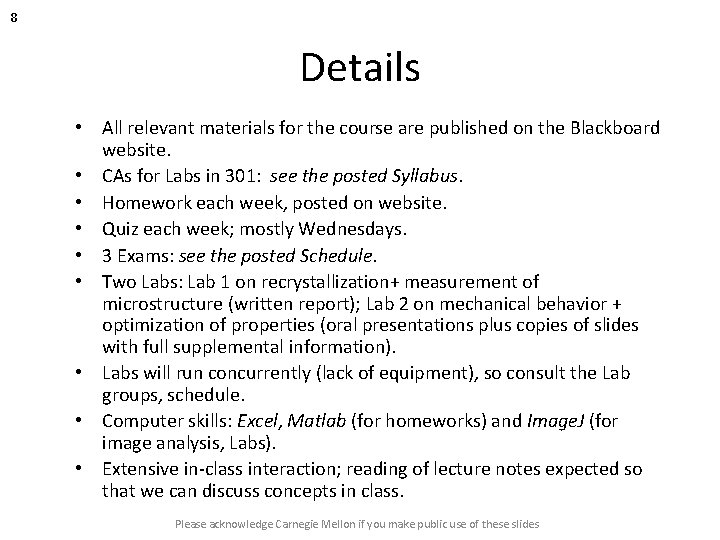 8 Details • All relevant materials for the course are published on the Blackboard