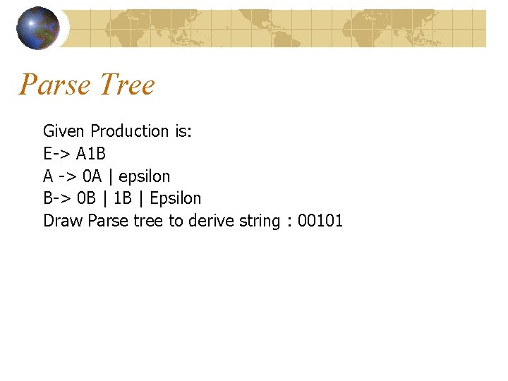 Parse Tree Given Production is: E-> A 1 B A -> 0 A | Parse Tree Given Production is: E-> A 1 B A -> 0 A |