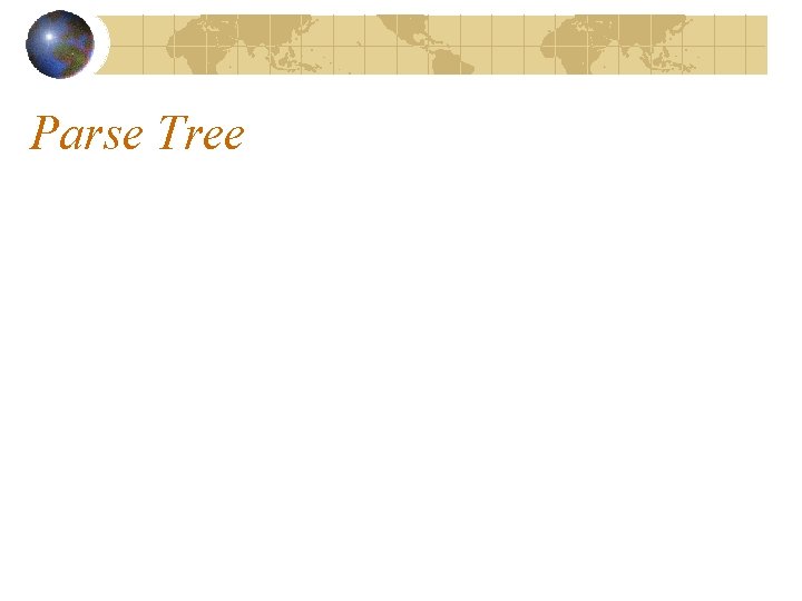 Parse Tree Parse Tree