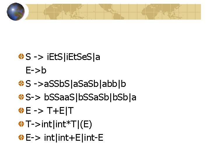 S -> i. Et. S|i. Et. Se. S|a E->b S ->a. SSb. S|a. Sb|abb|b S -> i. Et. S|i. Et. Se. S|a E->b S ->a. SSb. S|a. Sb|abb|b