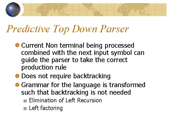 Predictive Top Down Parser Current Non terminal being processed combined with the next input Predictive Top Down Parser Current Non terminal being processed combined with the next input