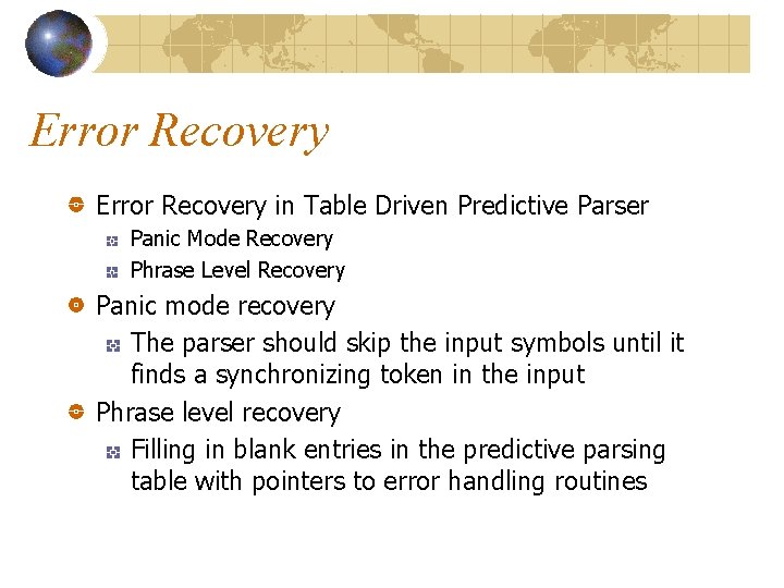 Error Recovery in Table Driven Predictive Parser Panic Mode Recovery Phrase Level Recovery Panic Error Recovery in Table Driven Predictive Parser Panic Mode Recovery Phrase Level Recovery Panic