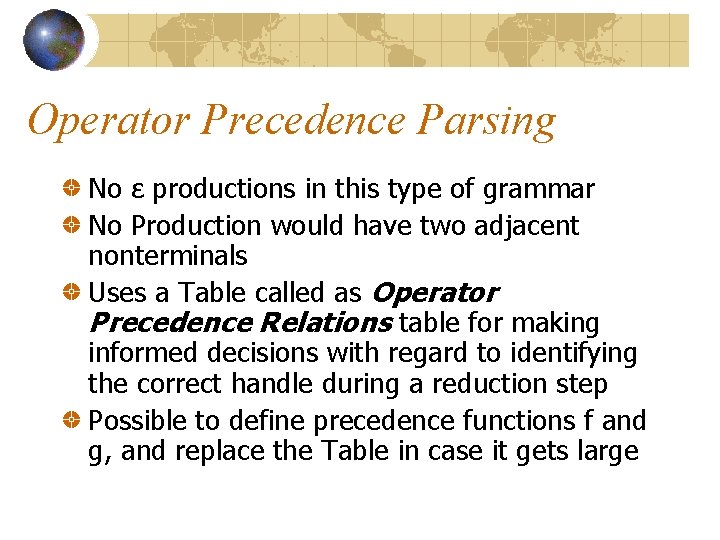 Operator Precedence Parsing No ε productions in this type of grammar No Production would Operator Precedence Parsing No ε productions in this type of grammar No Production would