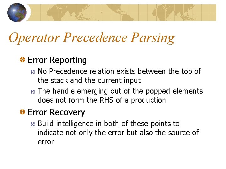 Operator Precedence Parsing Error Reporting No Precedence relation exists between the top of the Operator Precedence Parsing Error Reporting No Precedence relation exists between the top of the