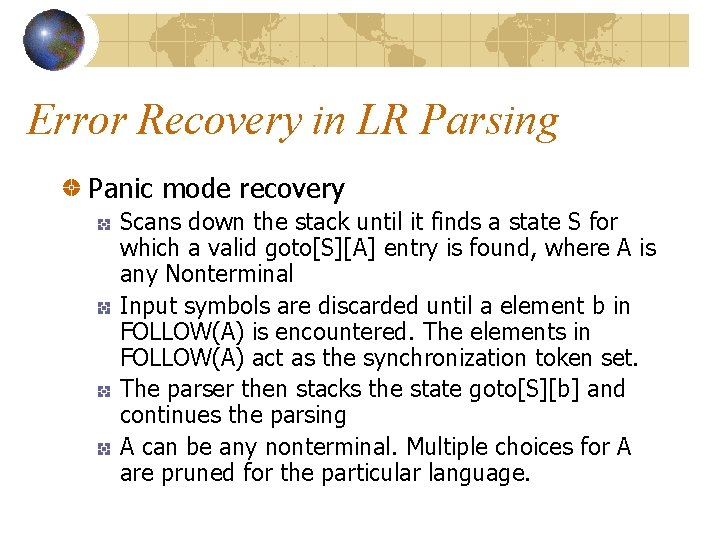 Error Recovery in LR Parsing Panic mode recovery Scans down the stack until it Error Recovery in LR Parsing Panic mode recovery Scans down the stack until it