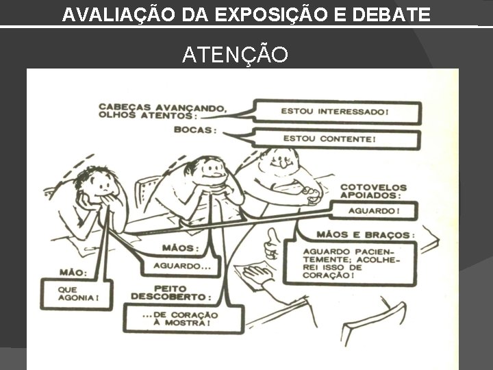 AVALIAÇÃO DA EXPOSIÇÃO E DEBATE ATENÇÃO 